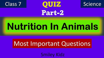 Quiz on Nutrition in Animals | Class 7 Science | Nutrition in Animals | Chapter-2 | Science Quiz |