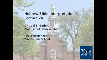 Hebrew Bible Interpretation 1, Lecture 24