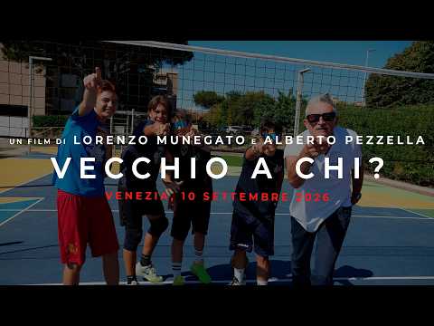 Video Docufilm Vecchio a chi? (Trailer) - Mostra del Cinema di Venezia 2026