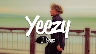 J. Gonz - Yeezy (Lyrics)