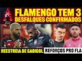Flamengo tem 3 desfalques confirmados  nico com dores  reestreia de gabigol  reforos no fla e