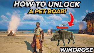 How to Unlock the Pet Boar | Windrose