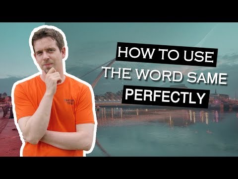 How to use the word SAME perfectly