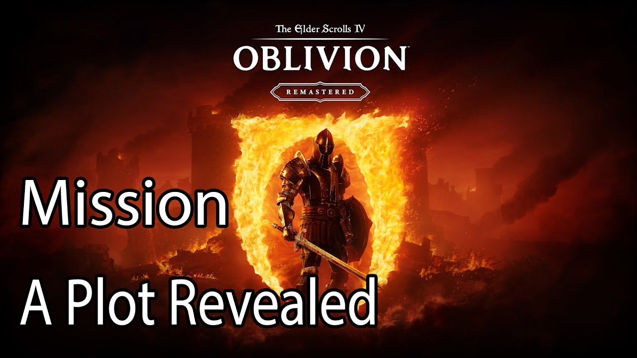 The Elder Scrolls IV Oblivion Remastered Mission A Plot Revealed