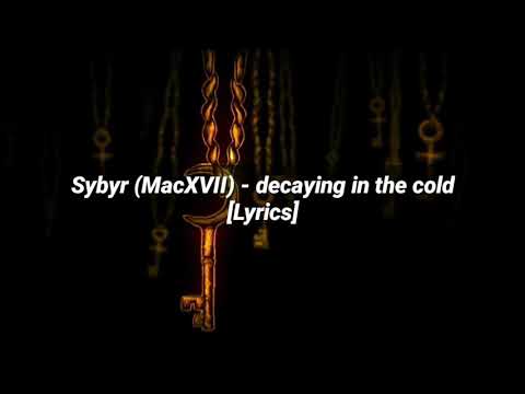 Sybyr (MacXVII) - decaying in the cold [Lyrics]