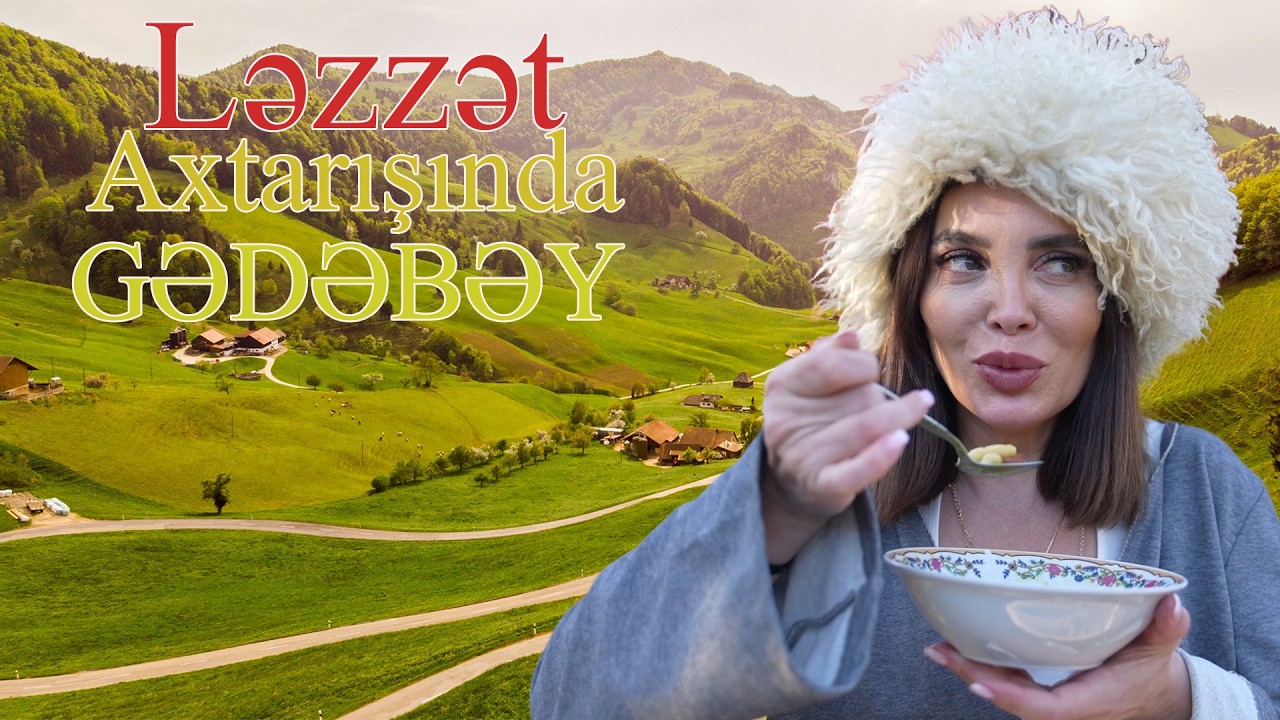 Ləzzət Axtarışında - Gədəbəy (Nağılar kəndi)