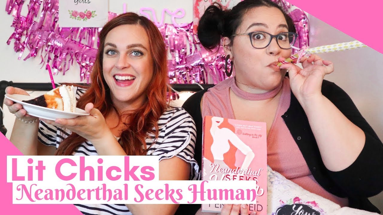 💕Lit Chicks | Neanderthal Seeks Human