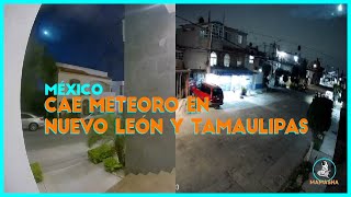 Meteoro en Nuevo León y Tamaulipas, al norte de México
