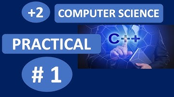 #1 - C++ Practicals  | Plus Two Computer Science Practical Examination | Study Tips