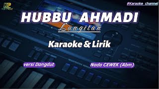 Download Lagu HUBBU AHMADI _ Langitan _ Karaoke \u0026 Lirik_versi dangdut_nada cewek(Abm) MP3