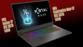 Max-17 / PCS Ionico w/ RTX3070 tests Portal with RTX