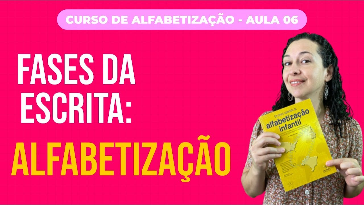 Aula 6- Fases da escrita- alfabetização