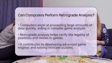 Can Computers Perform Retrograde Analysis? - The Board Game Xpert