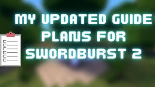 My Updated plans in SwordBurst 2 Guided Videos