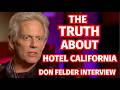 Don Felder: The Real Story Behind Writing "Hotel California"