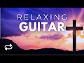 Relaxing Guitar (Christian Music Meditation)