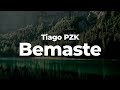 Tiago PZK - Bemaste (Letra/Lyrics) | Official Music Video