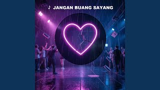 JANGAN BUANG SAYANG