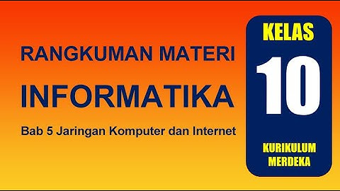 Bab 5 Jaringan Komputer dan Internet | Informatika Kelas 10 Kurikulum Merdeka