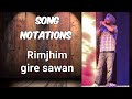 Rimjhim gire sawan  song notations