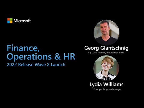 Dynamics 365 Finance, HR & Operations – 2022 Release Wave 2 Launch