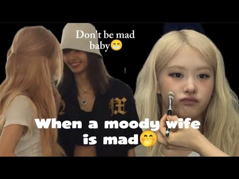 When a moody wife is mad🤭😂💙💛#chaelisaisreal #chaelisa #chaelisaforever #lichaeng