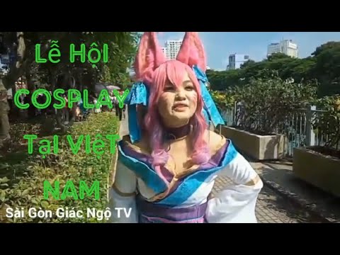 Video Lễ hội cosplay tại Việt Nam _ sửng sốt với những bộ đồ... - youtube
