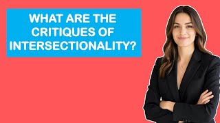 What Are The Critiques Of Intersectionality?