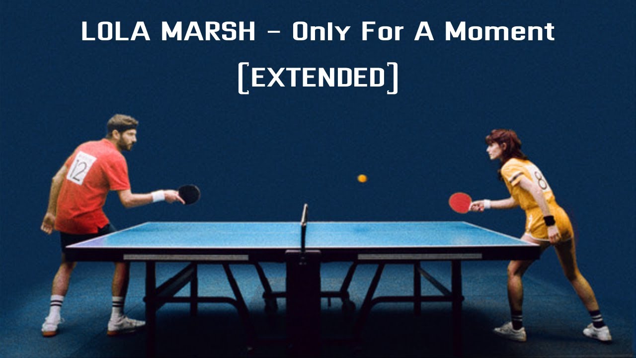 Only For A Moment (EXTENDED) - LOLA MARSH