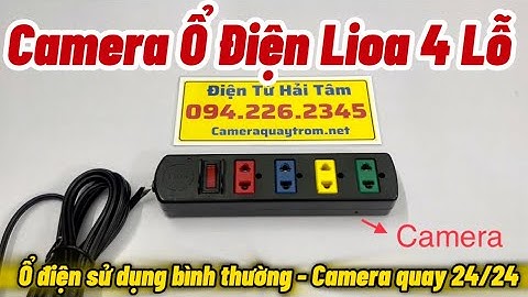 Camera Ổ Điện - Hướng Dẫn Sử Dụng Camera Nguỵ Trang Ổ Cắm Điện Chi Tiết Nhất