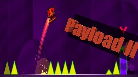 Payload 2 | Geometry dash 2.11