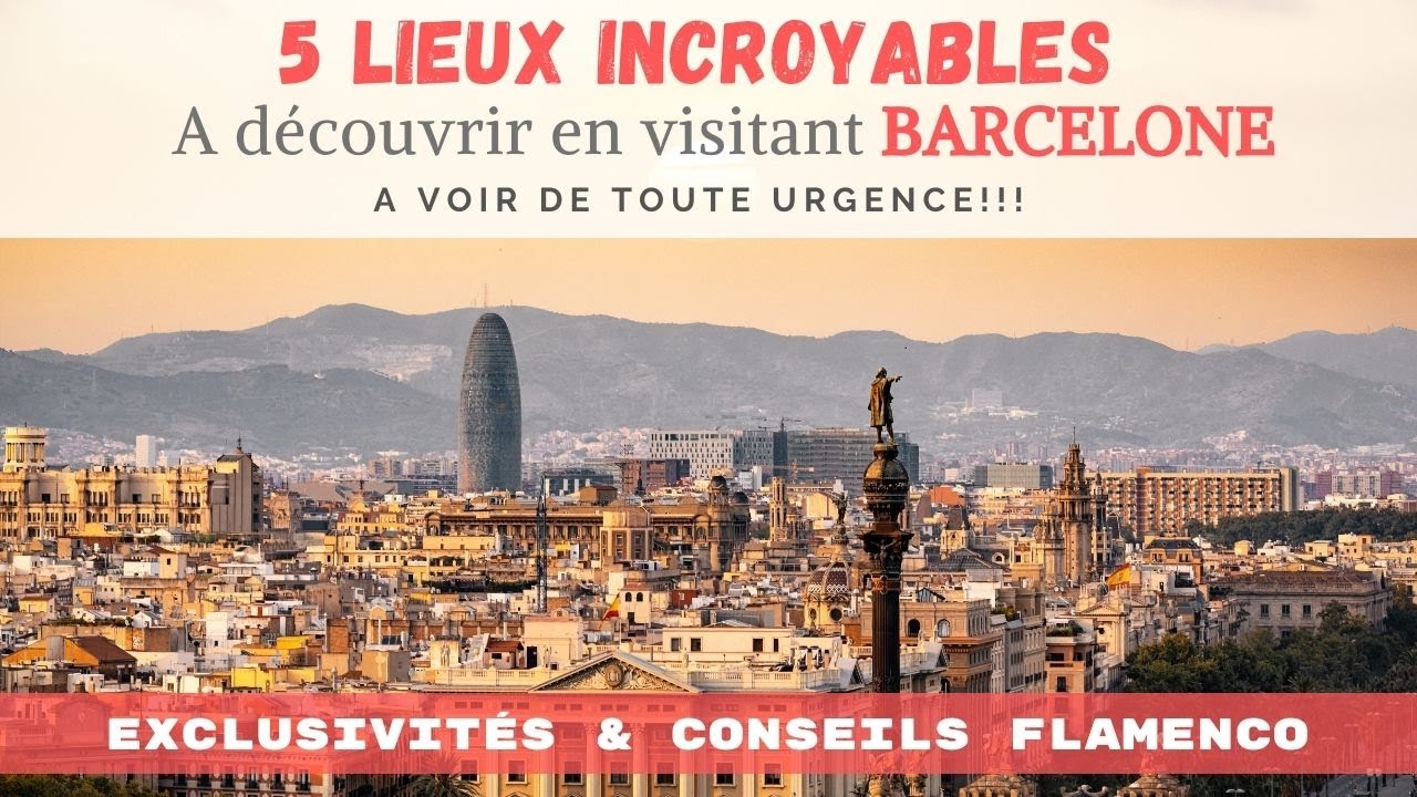 Que faire à Barcelone? 5 visites immanquables à faire à Barcelone, Espagne