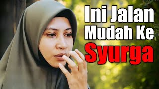 INI JALAN MUDAH KE SYURGA | Ustazah Asma Harun
