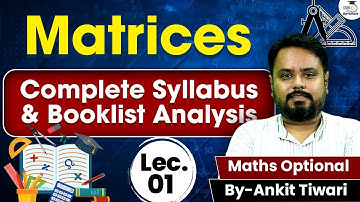 Matrices | Complete Booklist & Syllabus Dicussion | Ankit Tiwari | UPSC Optionals
