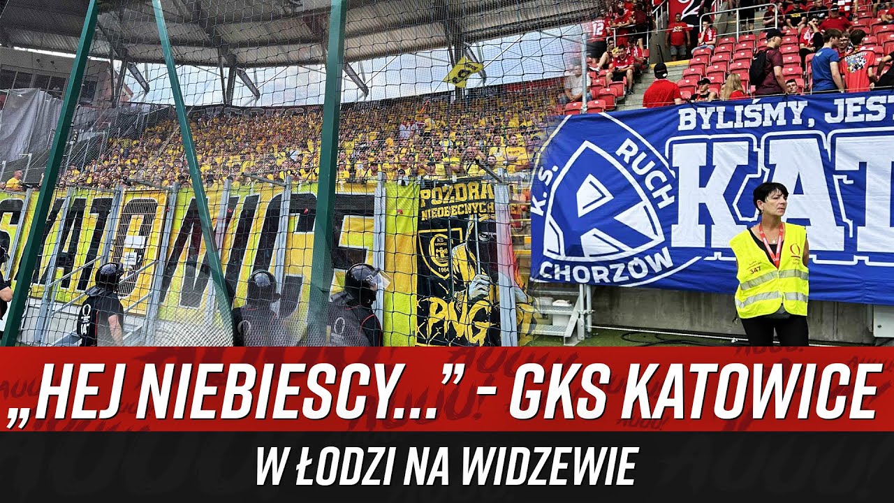 „HEJ NIEBIESCY…” - GKS Katowice w Łodzi na Widzewie (02.08.2025)