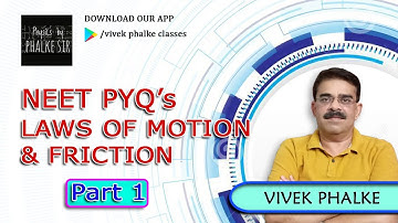 Laws of Motion NEET PYQ - 01 - Vivek Phalke PHYSICS