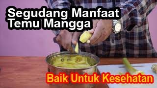 Cara mengolah Tanaman HerbalTemu Mangga - Ir  H  Safirin, MM