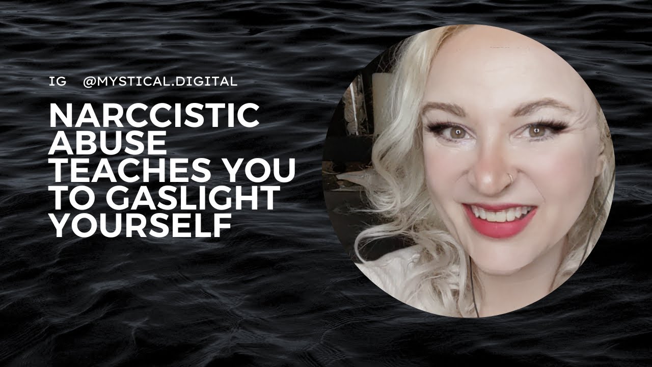 Narcissistic Abuse teaches you to gaslight yourself - YouTube