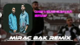 Canbay Wolker Heijan Muti Bertaraf Mirac Bak Remix