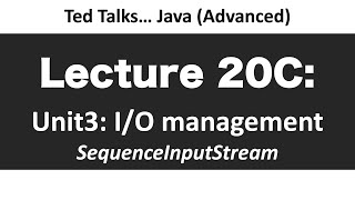 CSCI2120 - Lecture 20C:  Unit3-IO - SequenceInputStream
