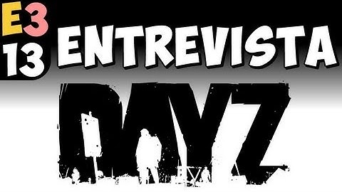 DayZ Standalone - E3 2013 entrevista