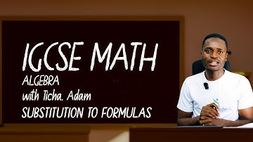 ALGEBRA:MASTERING THE IGCSE ON CONCEPT SUBSTITUTION TO FORMULAS
