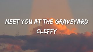 Cleffy - Meet you at the graveyard(lyrics)