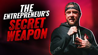 The Entrepreneur's Secret Weapon
