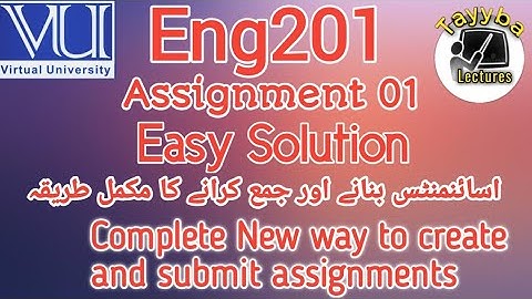 Eng201 Assignment-01  Complete Easy Solution | Complete way to create and submit assignments.