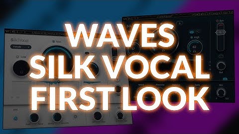 Waves Silk Vocal - First Look