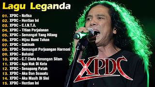 XPDC Full Album | Lagu XPDC Leganda | Nafisa, Hentian Ini |  Lagu Rock Kapak Terpilih 90an