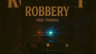 Tree Thomas - Robbery