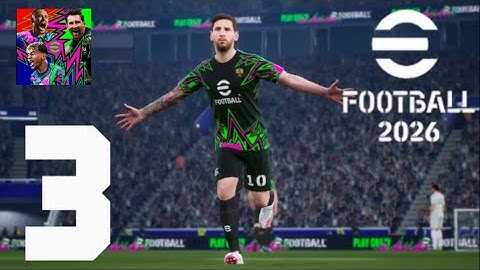 Efootball 2026 gameplay walkthrough part 3 (iOS, android)