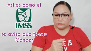 Así es como el Seguro social te avisa que tienes Cáncer | IMSS | Denuncia | 2023